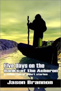 Five Days on the Banks of Acheron