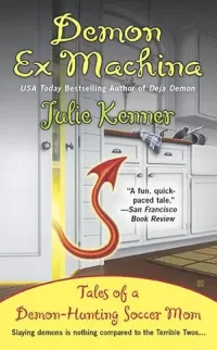 Demon Ex Machina: Tales of a Demon-Hunting Soccer Mom (Demon-Hunting Soccer Mom #5)