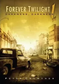 Darkness, Darkness (Forever Twilight #1)