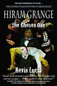 Hiram Grange and the Chosen One (The Scandalous Misadventures of Hiram Grange #4)
