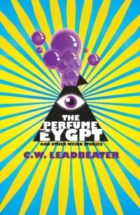 The Perfume of Egypt and Other Weird Stories