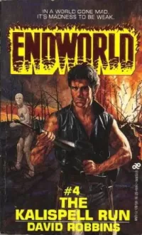 The Kalispell Run (Endworld #4)