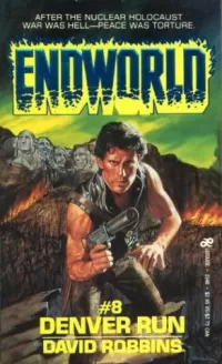 Denver Run (Endworld #8)