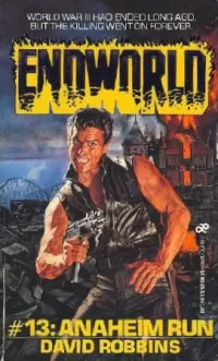Anaheim Run (Endworld #13)