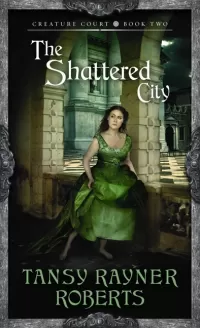 The Shattered City (Creature Court #2)