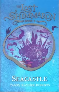 Seacastle (The Lost Shimmaron #1)