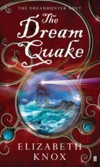 The Dream Quake (The Dreamhunter Duet #2)