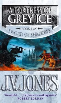 A Fortress of Grey Ice (Sword of Shadows #2)