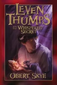Leven Thumps and the Whispered Secret (Leven Thumps #2)