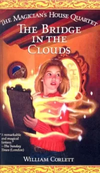 The Bridge in the Clouds (The Magician's House #4)