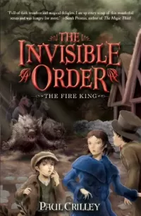 The Fire King (The Invisible Order #2)