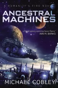 Ancestral Machines (Humanity's Fire)
