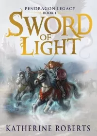 Sword of Light (Pendragon Legacy #1)