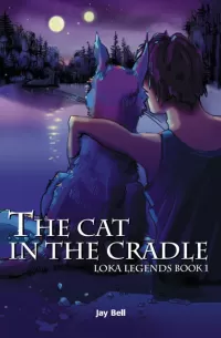 The Cat in the Cradle (Loka Legends #1)