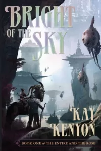 Bright of the Sky (The Entire and the Rose #1)