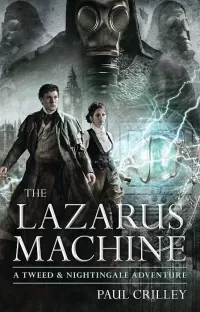 The Lazarus Machine (Tweed & Nightingale Adventures #1)