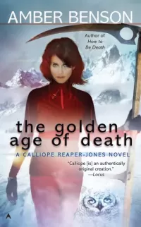 The Golden Age of Death (Calliope Reaper-Jones #5)