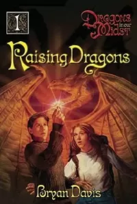 Raising Dragons (Dragons in our Midst #1)