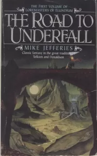 The Road to Underfall (Loremasters of Elundium #1)