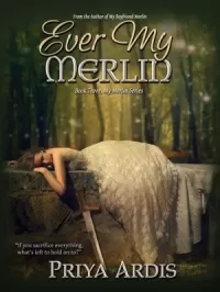 Ever My Merlin (My Merlin Series #3)