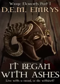 It Began with Ashes (Wroge Elements #1)