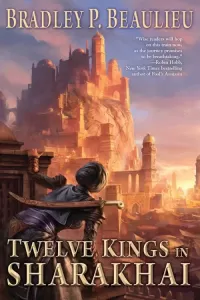 Twelve Kings in Sharakhai (The Song of the Shattered Sands #1)