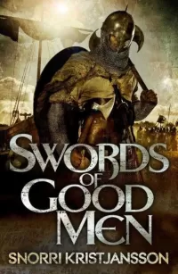 Swords of Good Men (The Valhalla Saga #1)