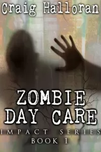 Zombie Day Care (Impact #1)