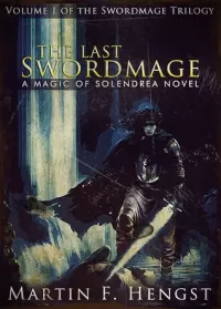 The Last Swordmage (The Swordmage Trilogy #1)