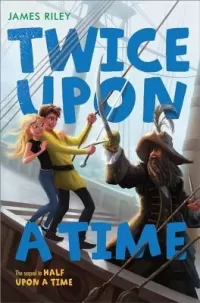 Twice Upon a Time (Half Upon a Time #2)