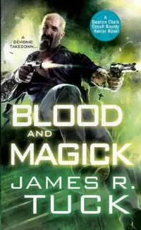 Blood and Magick (Deacon Chalk: Occult Bounty Hunter #3)