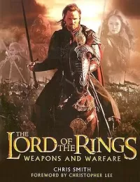 The Lord of the Rings: Weapons and Warfare