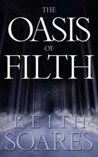The Oasis of Filth (The Oasis of Filth #1)