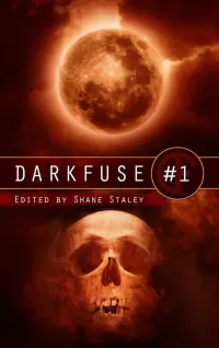 DarkFuse #1 (DarkFuse Anthology Series #1)