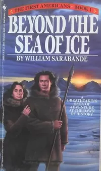 Beyond the Sea of Ice (The First Americans #1)