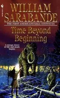 Time Beyond Beginning (The First Americans #10)