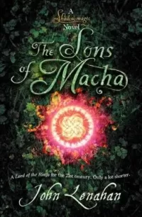 The Sons of Macha (Shadowmagic #3)