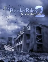 The Book of Riley 2: A Zombie Tale (The Book of Riley #2)