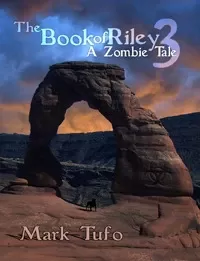 The Book of Riley 3: A Zombie Tale (The Book of Riley #3)