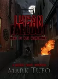 Lycan Fallout (Rise of the Werewolf #1)