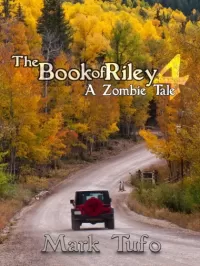 The Book of Riley 4: A Zombie Tale (The Book of Riley #4)