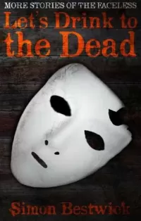 Let's Drink to the Dead (The Faceless #2)