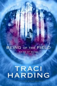 Being of the Field (Triad of Being #1)