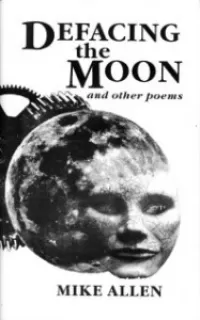 Defacing the Moon and Other Poems