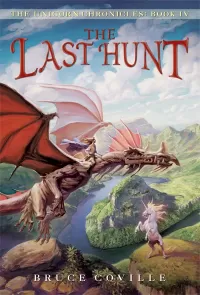 The Last Hunt (The Unicorn Chronicles #4)