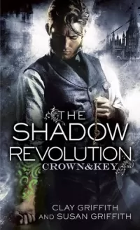 The Shadow Revolution (Crown & Key #1)