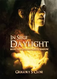 In Siege of Daylight (Compendium of Light, Dark & Shadow #1)