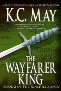 The Wayfarer King (The Kinshield Saga #2)