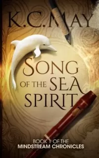 Song of the Sea Spirit (The Mindstream Chronicles #1)