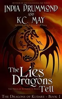 The Lies Dragons Tell (The Dragons of Kudare #1)